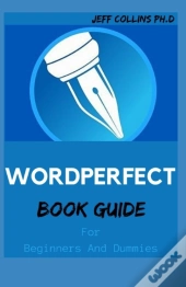 Wordperfect Book Guide For Beginners And Dummies