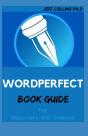 Wordperfect Book Guide For Beginners And Dummies - Preview