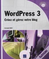 Wordpress 3 - Creez Et Gerez Votre Blog