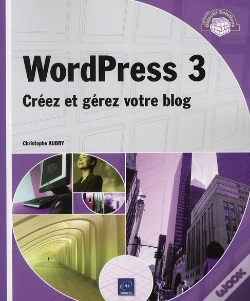 Capa do artigo Wordpress 3 - Creez Et Gerez Votre Blog