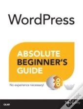 Wordpress Absolute Beginner'S Guide