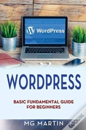 Wordpress: Basic Fundamental Guide For B