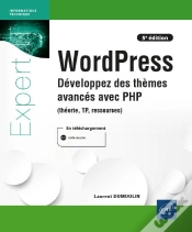 Capa do artigo Wordpress - Developpez Des Themes Avances Avec Php (Theorie, Tp, Ressources) (5e Edition)