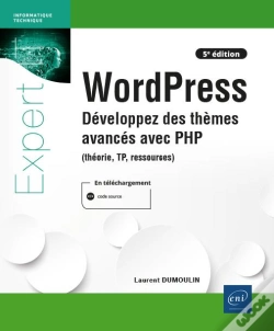 Capa do artigo Wordpress - Developpez Des Themes Avances Avec Php (Theorie, Tp, Ressources) (5e Edition)