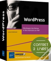 Wordpress : Développez Des Thèmes Et Des Extensions En Php