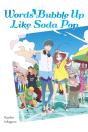 Words Bubble Up Like Soda Pop (Light Novel) - Preview