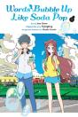 Words Bubble Up Like Soda Pop, Vol. 1 (Manga) - Preview