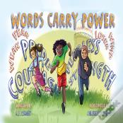 Words Carry Power
