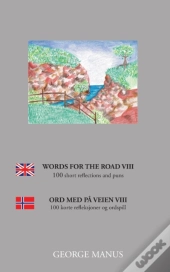 Words For The Road Viii:100 Short Reflec