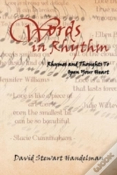 Words In Rhythm: Rhymes And Thoughts To Open Your Heart