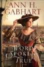 Words Spoken True Â€“ A Novel - Preview