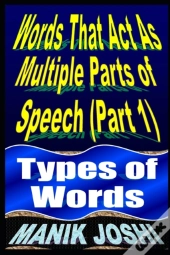 Words That Act As Multiple Parts Of Speech (Part 1)