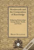 Wordsworth And The Composition Of Knowledge