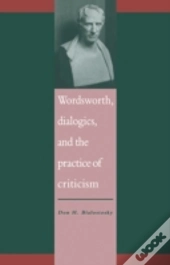 Wordsworth, Dialogics And The Practice Of Criticism