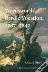 Wordsworth'S Bardic Vocation, 1787-1842