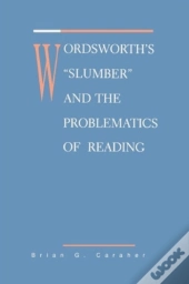 Wordsworth'S Slumber And The Problematics Of Reading