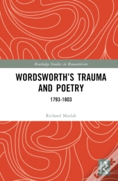 Wordsworth'S Trauma And Poetry