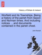 Capa do artigo Worfield And Its Townships. Being A Hist