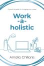 Work-A-Holistic: A Practical Guide To Ch - Preview
