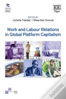 Work And Labour Relations In Global Platform Capitalism