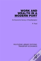 Work And Wealth In A Modern Port