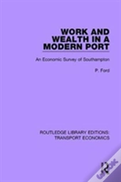 Work And Wealth In A Modern Port