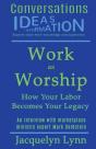 Work As Worship: How Your Labor Becomes - Preview
