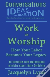 Work As Worship: How Your Labor Becomes