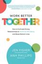 Work Better Together:  How To Cultivate Strong Relationships To Maximize Well-Being And Boost Bottom Lines - Preview