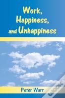 Work, Happiness, And Unhappiness