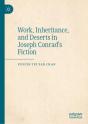Work, Inheritance, And Deserts In Joseph Conrad'S Fiction - Preview