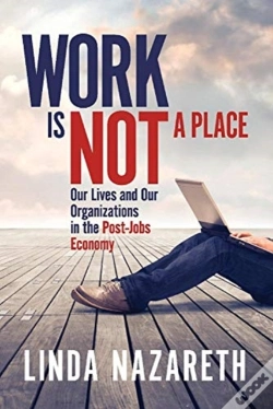 Capa do artigo Work Is Not A Place