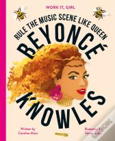 Work It, Girl: Beyonce Knowles
