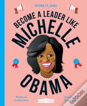 Work It, Girl: Michelle Obama