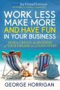 Work Less, Make More, And Have Fun In Your Business - Preview