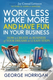 Capa do artigo Work Less, Make More, And Have Fun In Your Business