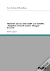 Capa do artigo Work-Life Balance And Health Care Benefits - Essential Forms Of Modern Life-Cycle Benefits