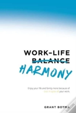 Capa do artigo Work-Life Harmony: Enjoy Your Life And F