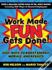 Work Made Fun Gets Done!
