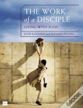 Work Of A Disciple Bible Study Guide: Living Like Jesus