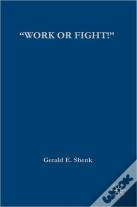 Work Or Fight!
