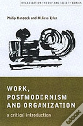 Work, Postmodernism And Organization