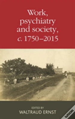 Capa do artigo Work, Psychiatry And Society, C. 1750â€“2015