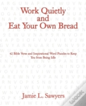 Capa do artigo Work Quietly And Eat Your Own Bread