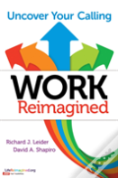 Work Reimagined: Uncover Your Calling