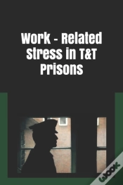 Capa do artigo Work Related Stress In T T Prisons: Stre