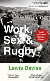 Work, Sex & Rugby