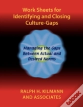 Work Sheets For Identifying And Closing Culture-Gaps
