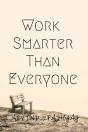 Work Smarter Than Everyone - Preview