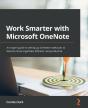 Work Smarter With Microsoft Onenote - Preview